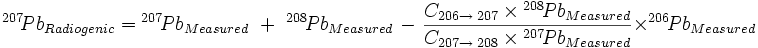 Pb-206-radiogenic equals Pb-206-measured plus Pb-208-measured plus C for 206 to 207 divided by C for 207 to 208 times Pb-208-measured divided by Pb-207-measured times Pb-206 measured
